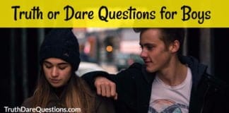 List of best truth or dare questions for boys