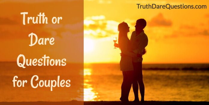 truth or dare questions for couples